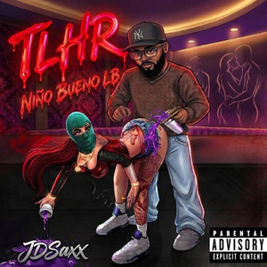 TLHR by Niño Bueno LB, JDSaxx