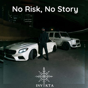No Risk, No Story by INVIKTA