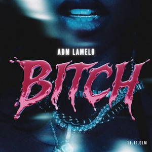 Bitch by ADM lamelo