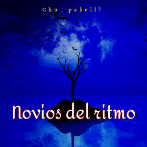 novios del ritmo by Chu, pakell?
