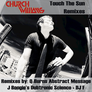 Touch the Sun - Q-Burns Abstract Message Remix by Church Williams, Q-Burns Abstract Message