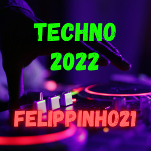 Felippinho21 - Techno 2022
