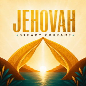Jehovah by Steady Okurame