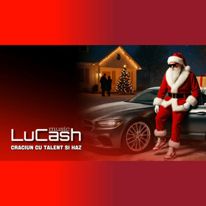LuCash Music - Craciun cu talent si haz