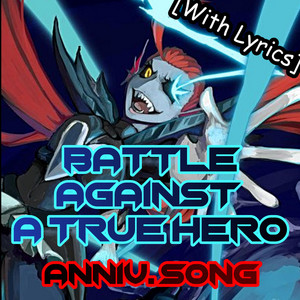 Battle Against A True Hero With Lyrics | Undertale by Nongagos, RayRakugaki, Ocie