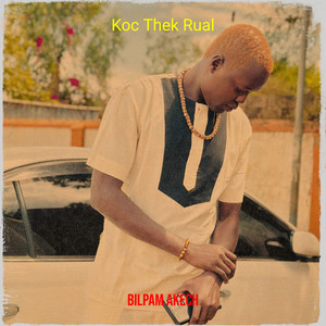 Bilpam Akech - Koc Thek Rual