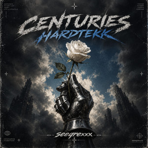 CENTURIES HARDTEKK by seeqrexxx