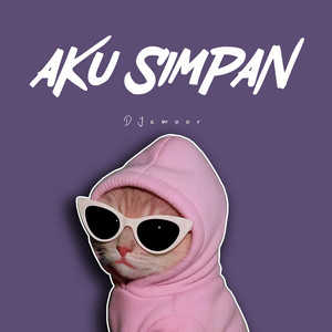 Aku Simpan by DJEMUUR