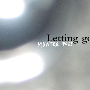 Letting Go by Munter Foss