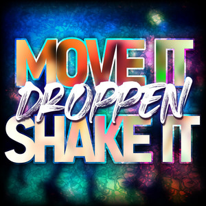 MOVE IT SHAKE IT by droppen