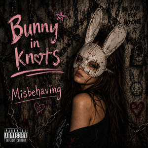 Misbehaving by Bunny in Knots