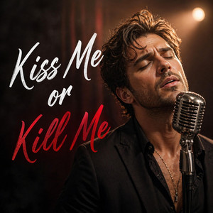 Kiss Me or Kill Me by LUREKS