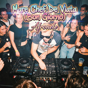 Mare Chef De Viata - Bon Giorno by Afronele