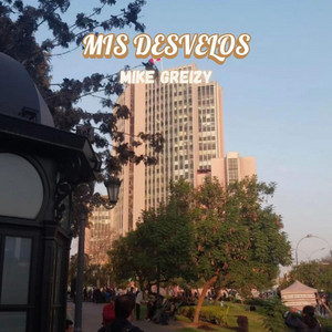 Mis Desvelos by Mike Greizy