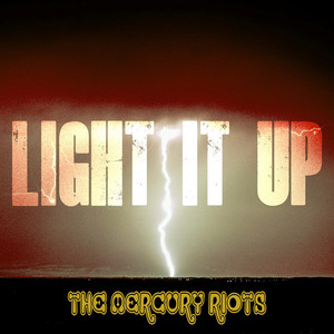 Light It Up by The Mercury Riots