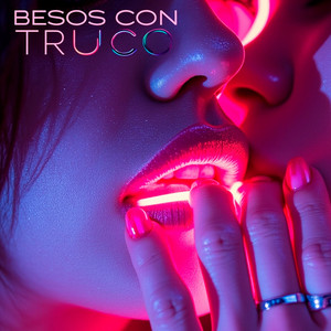 Besos Con Truco by Naya Volt
