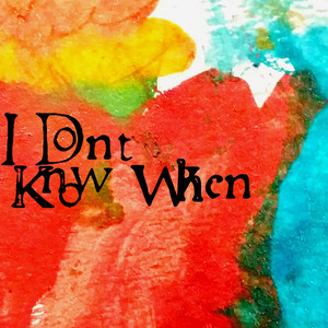 I Don't Know When by Devon Williams