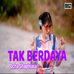 Ocha Shaptriasa - Tak Berdaya