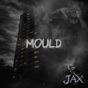 Mould by Jax MMG