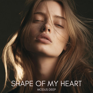 Shape of My Heart by MODUS DEEP
