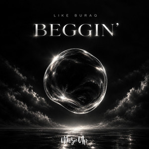 Beggin' by Like Buraq