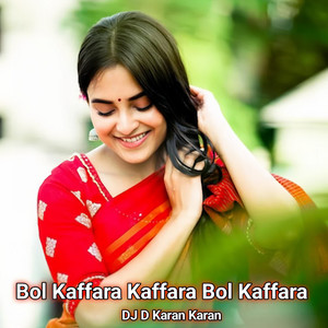 Bol Kaffara Kaffara Bol Kaffara