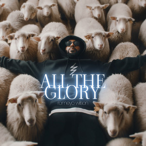 All The Glory by Romeyo Wilson