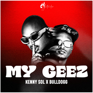 Kenny Sol & Bulldogg - My Geez