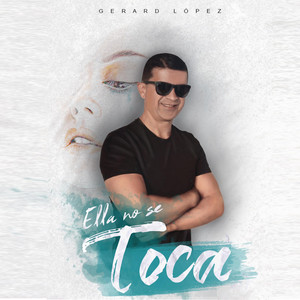 Gerard López - Ella No Se Toca