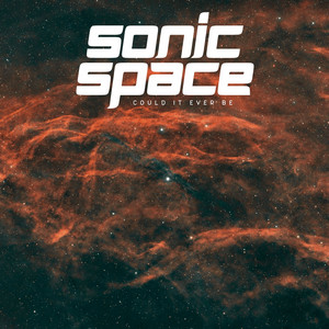 Could It Ever Be by Sonic Space