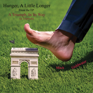 Hunger, A Little Longer by Mitch Goldwater