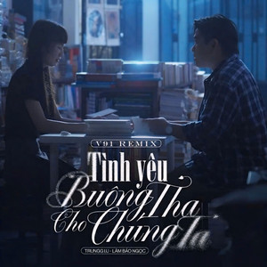 Tình Yêu Buông Tha Cho Chúng Ta - V91 Remix