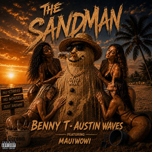 The Sandman by Benny T, Austin Waves, Mauiwowi
