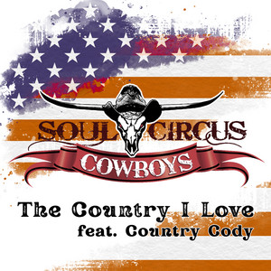 The Country I Love - Hip Hop Mix by Soul Circus Cowboys, Cody Lee Niemeier, Country Cody