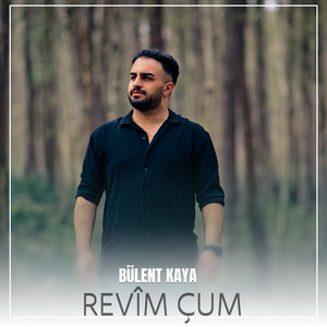 Bülent Kaya - Revîm Çum
