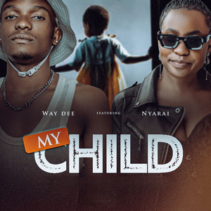 My Child by Way Dee, Nyarai