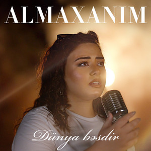 Almaxanım - Dünya Bəsdir