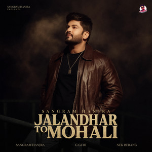 Jalandhar to Mohali by Sangram Hanjra, G Guri, Nek Berang