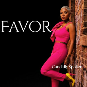 Candidly Spoken - Favor Look Good On Me