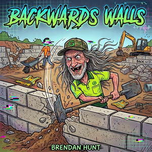 Backwards Walls by Brendan Hunt
