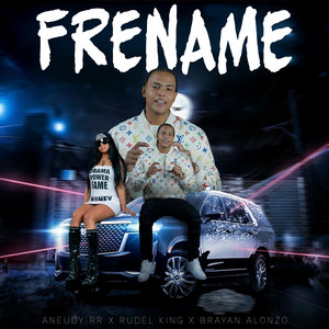 Frename by brayan alonzo, Aneudy RR, Rudel King