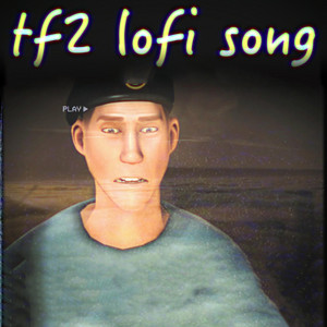 tf2 lofi song by CasualTF2
