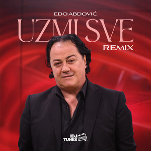 Edo Abdović - Uzmi sve (feat. Miguel Salvas) [Remix]