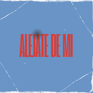 ALEJATE DE MI by LA SOMBRA