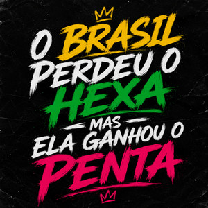 O Brasil Perdeu o Hexa Mas Ela Ganhou o Penta by Jeff Costa