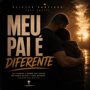 Meu pai é diferente by Eliezer Santiago, Mister Robson