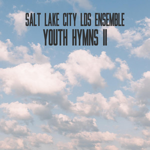 Youth Hymns II - LDS Hymns