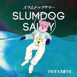 SLUMDOG SALLY by 少年キッズボウイ