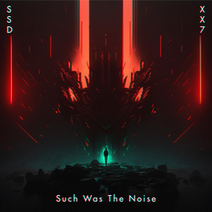Such Was The Noise
