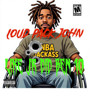 LIKE JR DID BEN 10 by Loud Pack John